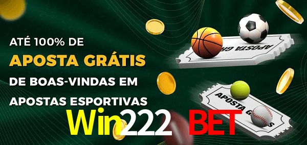 Win222 Bet Ate 100% de Aposta Gratis